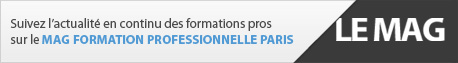 Suivez l'actualité en continu des formations pro sur le MAG FORMATION PROFESSIONNELLE PARIS